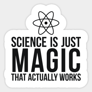 Science is just magic joke Sticker